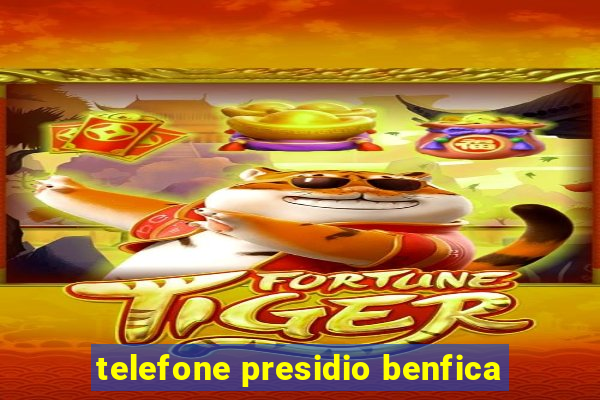 telefone presidio benfica